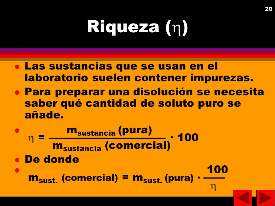 Riqueza () Las sustancias que se usan en el laboratorio suelen contener impurezas.