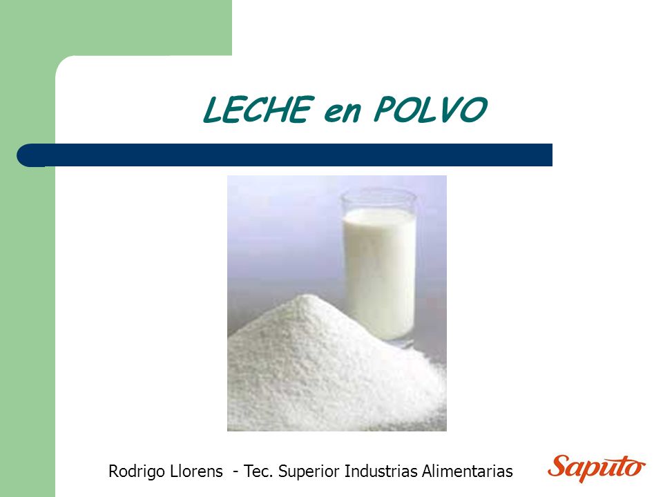 LECHE en POLVO Rodrigo Llorens - Tec. Superior Industrias Alimentarias