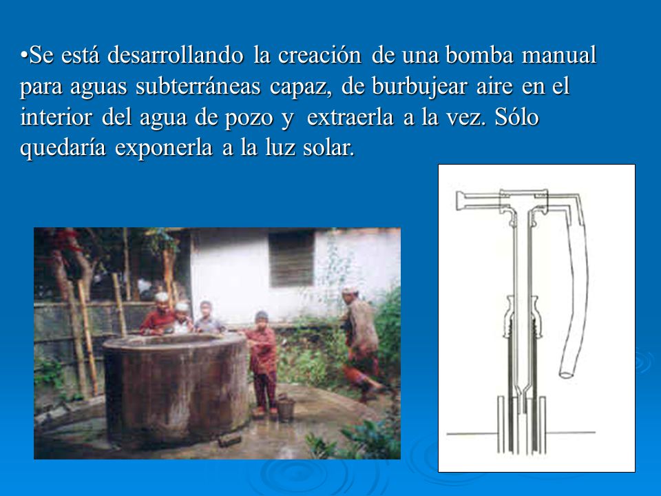 Se está desarrollando la creación de una bomba manual para aguas subterráneas capaz, de burbujear aire en el interior del agua de pozo y extraerla a la vez.