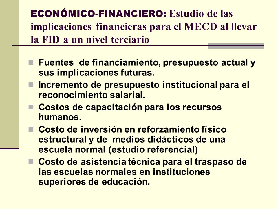 ECONÓMICO-FINANCIERO: Estudio de las implicaciones financieras para el MECD al llevar la FID a un nivel terciario