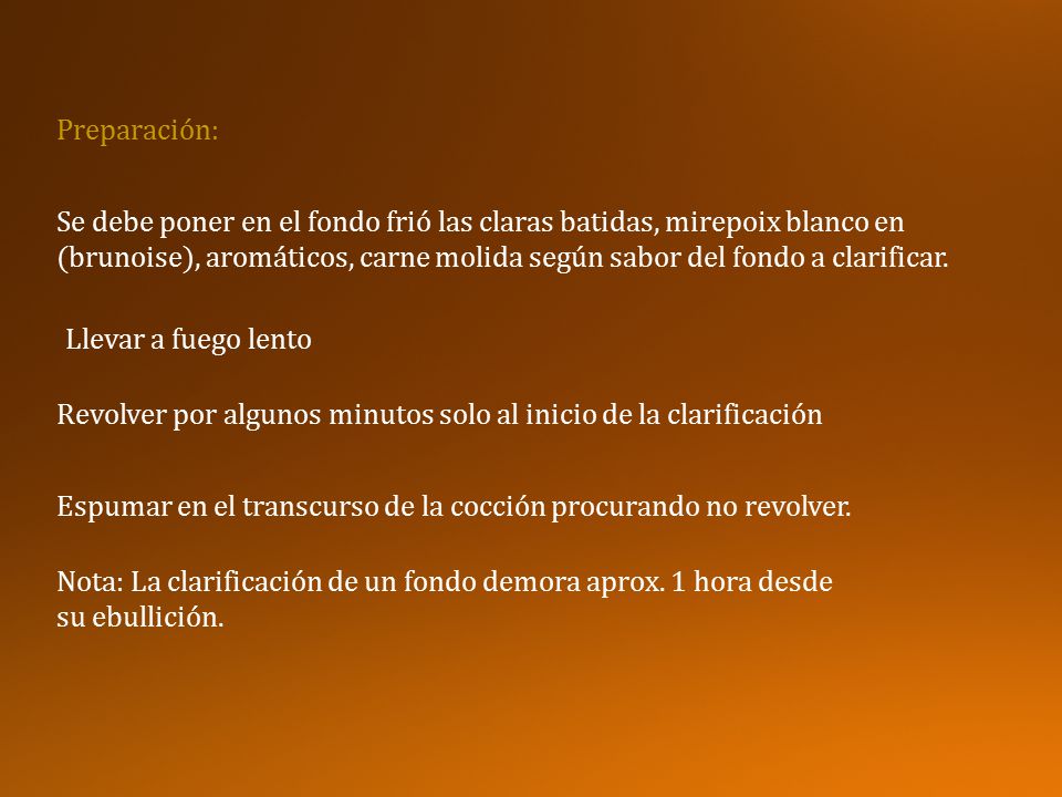 Preparación: Se debe poner en el fondo frió las claras batidas, mirepoix blanco en.