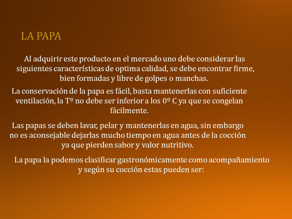 LA PAPA Al adquirir este producto en el mercado uno debe considerar las. siguientes características de optima calidad, se debe encontrar firme,