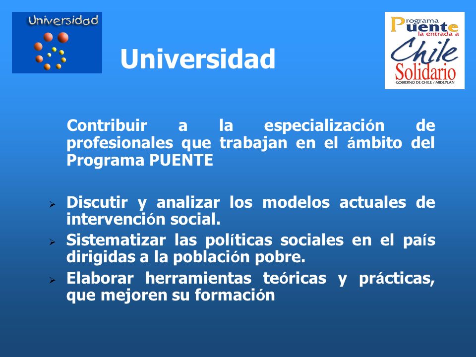 Universidad Contribuir a la especialización de profesionales que trabajan en el ámbito del Programa PUENTE.