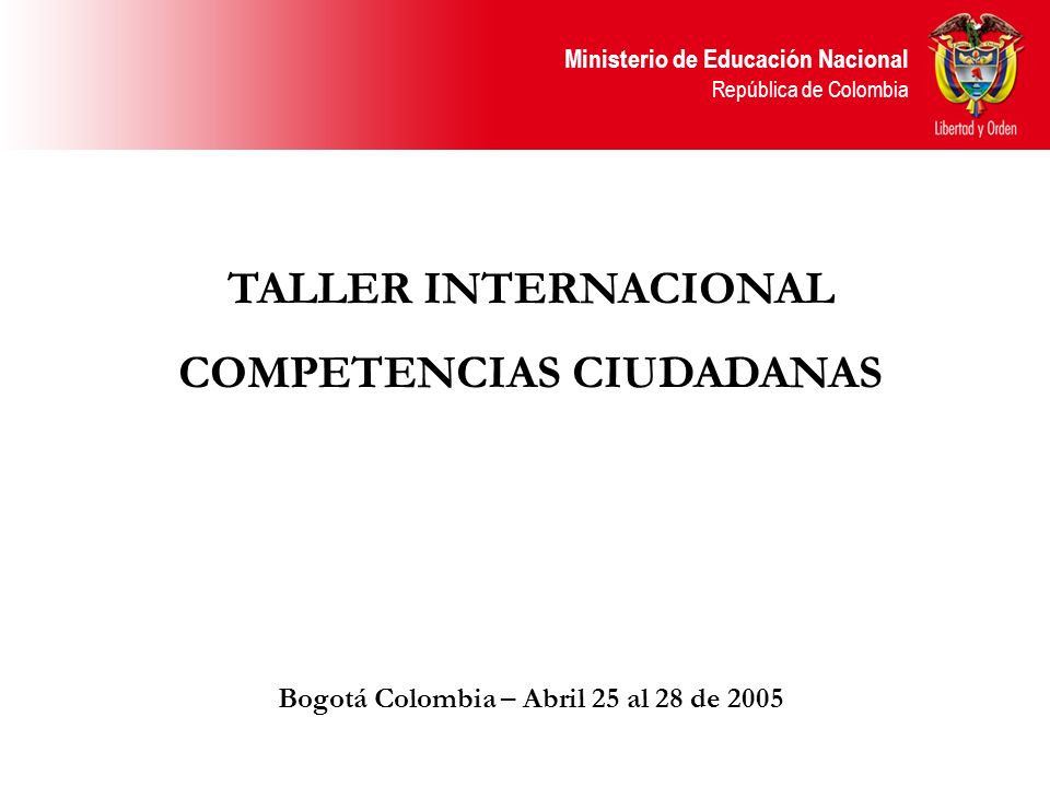 COMPETENCIAS CIUDADANAS Bogotá Colombia – Abril 25 al 28 de 2005