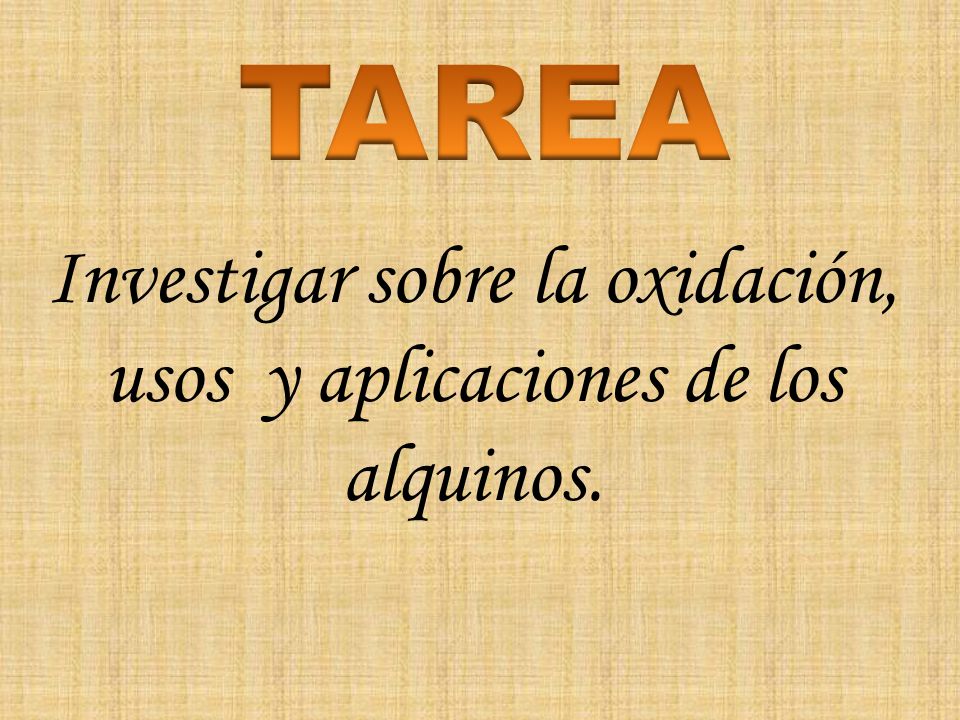 Investigar sobre la oxidación, usos y aplicaciones de los alquinos.