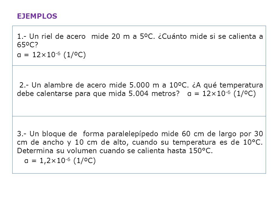 EJEMPLOS 1. - Un riel de acero mide 20 m a 5ºC