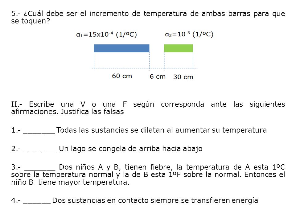 5.- ¿Cuál debe ser el incremento de temperatura de ambas barras para que se toquen.