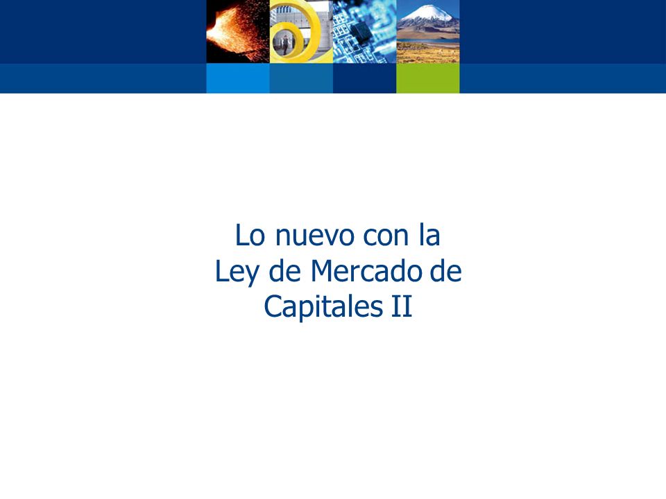 Lo nuevo con la Ley de Mercado de Capitales II