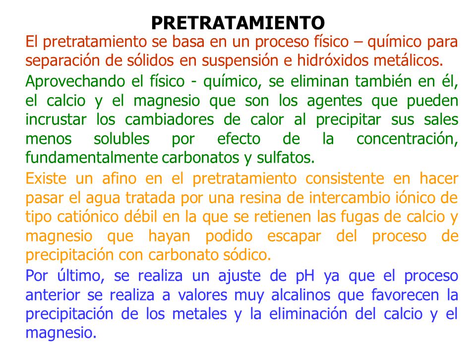PRETRATAMIENTO El pretratamiento se basa en un proceso físico – químico para separación de sólidos en suspensión e hidróxidos metálicos.