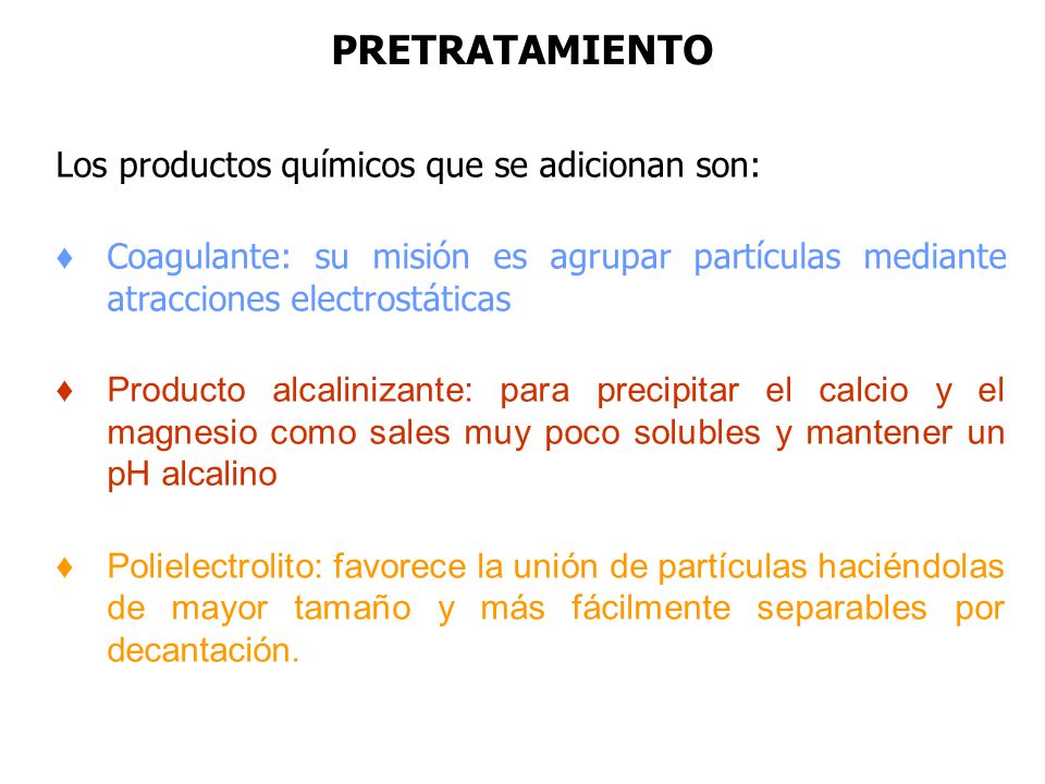 PRETRATAMIENTO Los productos químicos que se adicionan son: