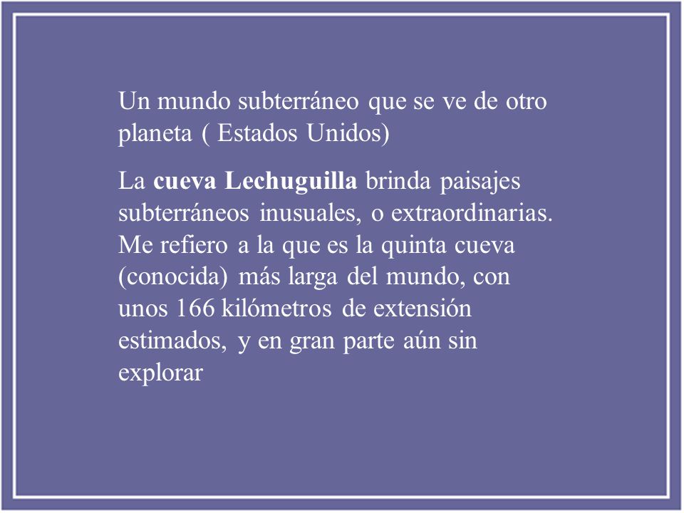 Un mundo subterráneo que se ve de otro planeta ( Estados Unidos)