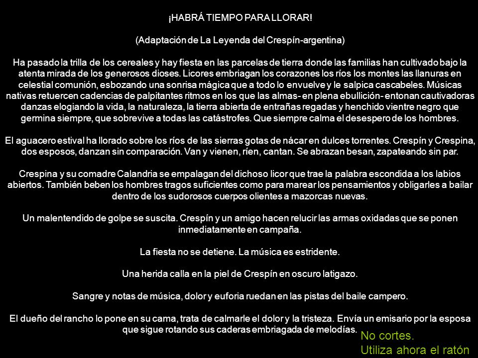 No cortes. Utiliza ahora el ratón ¡HABRÁ TIEMPO PARA LLORAR!