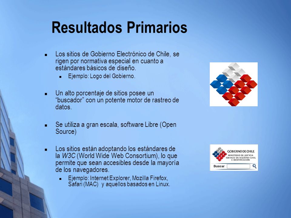 Resultados Primarios Los sitios de Gobierno Electrónico de Chile, se rigen por normativa especial en cuanto a estándares básicos de diseño.