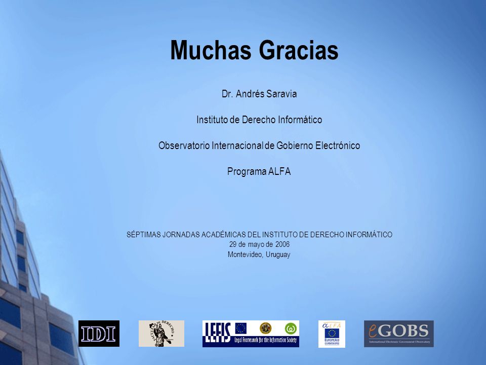 Muchas Gracias Dr. Andrés Saravia Instituto de Derecho Informático