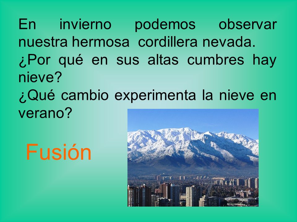 Fusión En invierno podemos observar nuestra hermosa cordillera nevada.