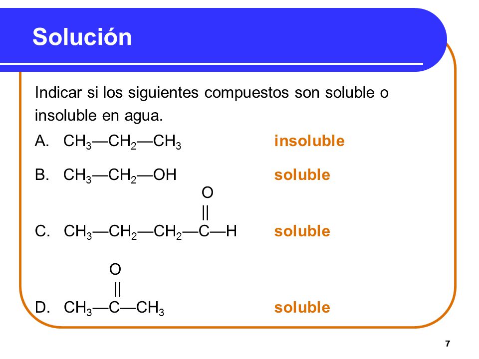 Solución Indicar si los siguientes compuestos son soluble o
