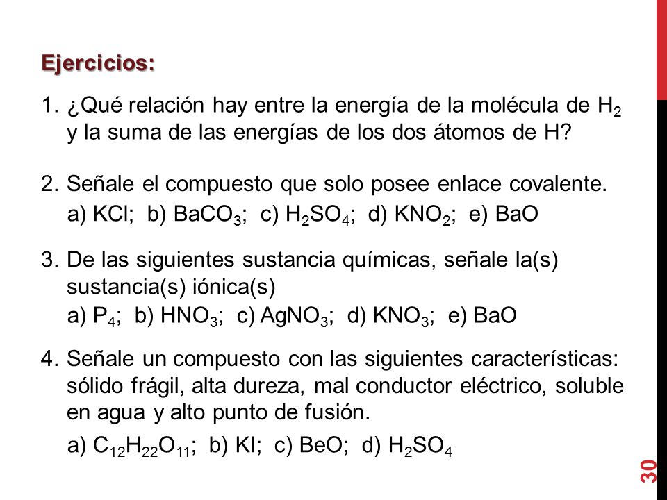 Ejercicios: 1. ¿Qué relación hay entre la energía de la molécula de H2 y la suma de las energías de los dos átomos de H