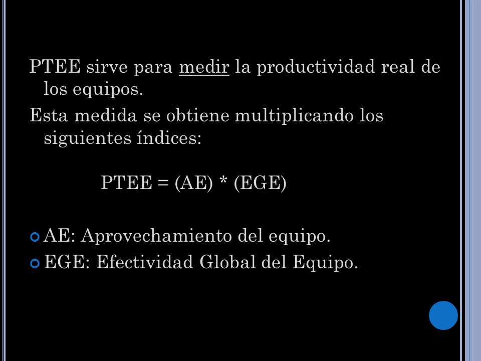 PTEE sirve para medir la productividad real de los equipos.