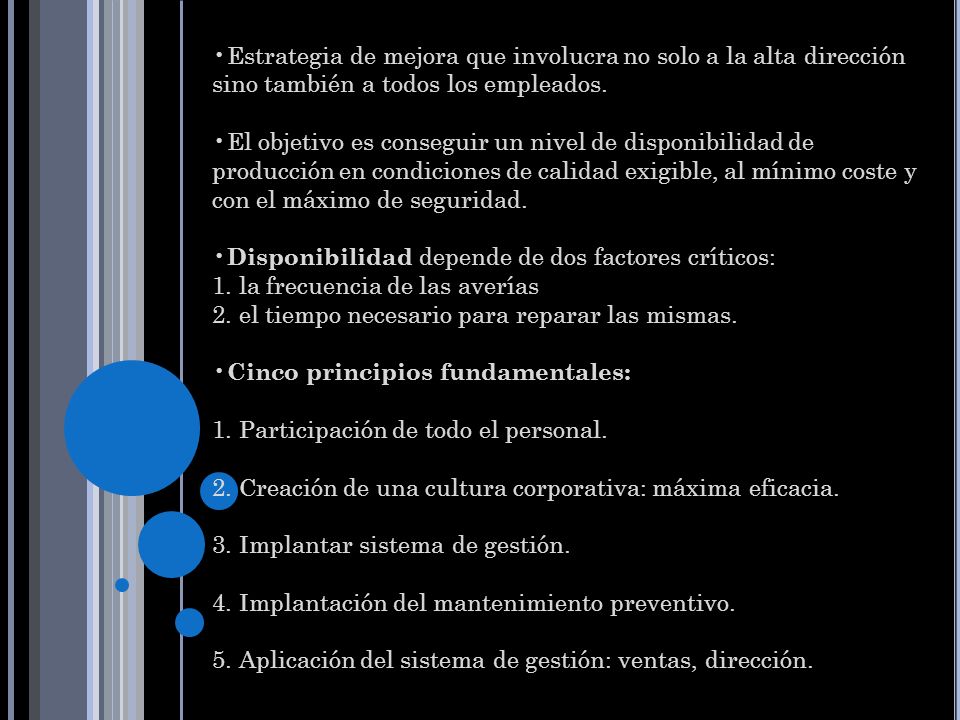 Estrategia de mejora que involucra no solo a la alta dirección sino también a todos los empleados.