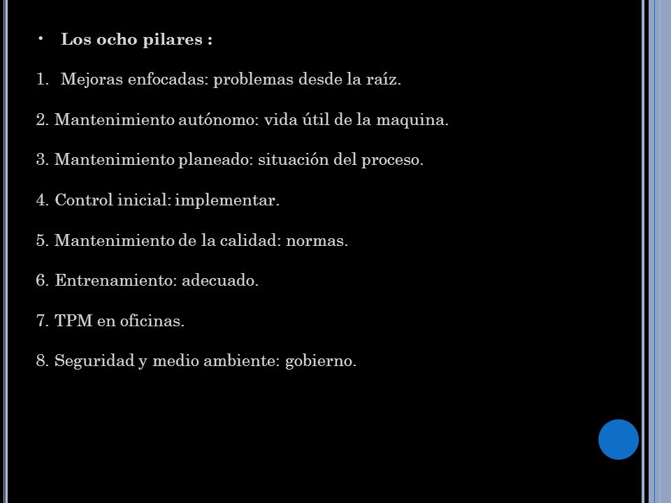 Los ocho pilares : Mejoras enfocadas: problemas desde la raíz. 2. Mantenimiento autónomo: vida útil de la maquina.