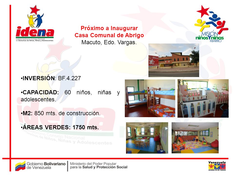 Próximo a Inaugurar Casa Comunal de Abrigo. Macuto, Edo. Vargas. INVERSIÓN: BF CAPACIDAD: 60 niños, niñas y adolescentes.