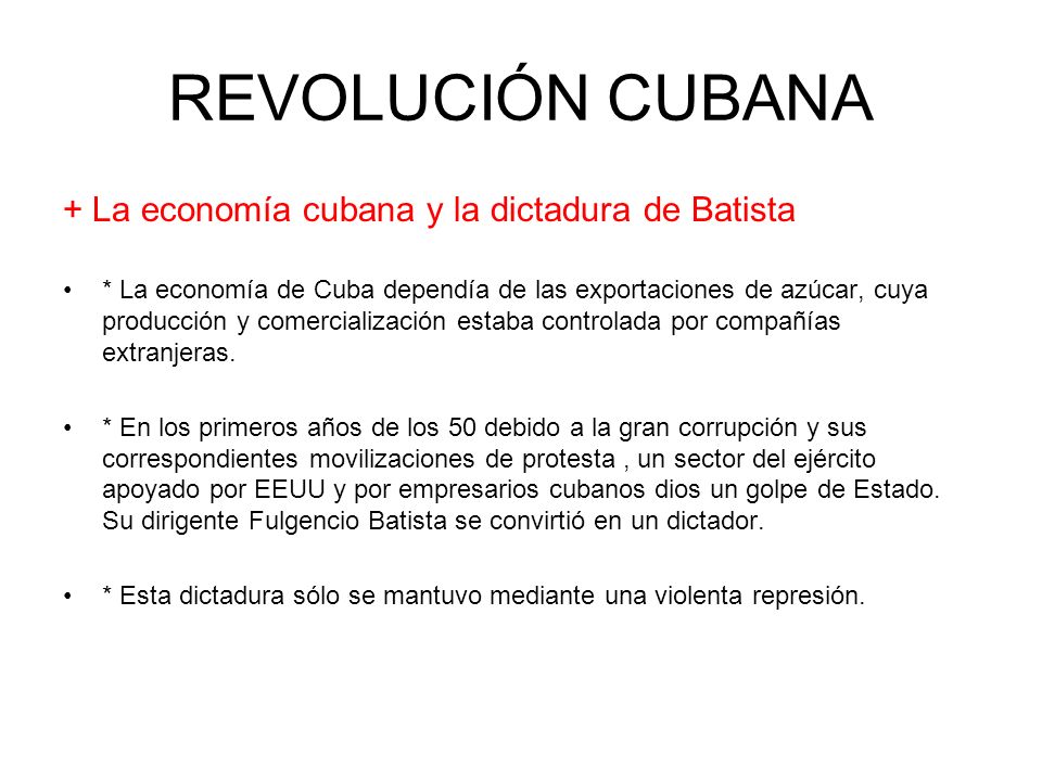 REVOLUCIÓN CUBANA + La economía cubana y la dictadura de Batista