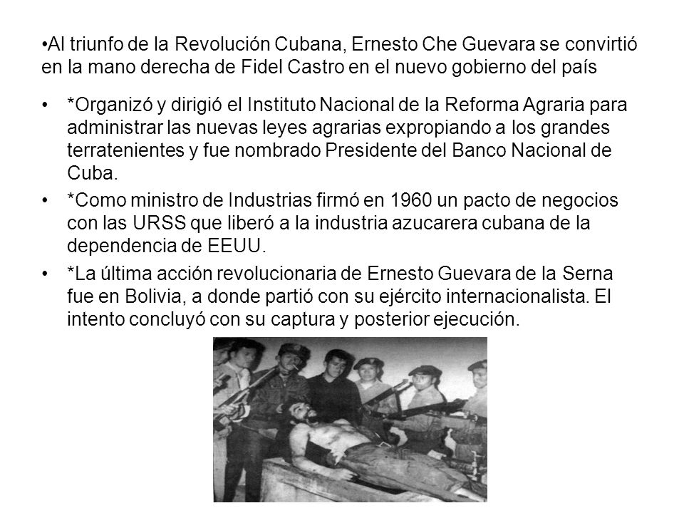 Al triunfo de la Revolución Cubana, Ernesto Che Guevara se convirtió en la mano derecha de Fidel Castro en el nuevo gobierno del país