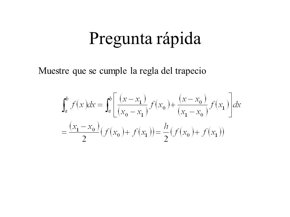 Pregunta rápida Muestre que se cumple la regla del trapecio