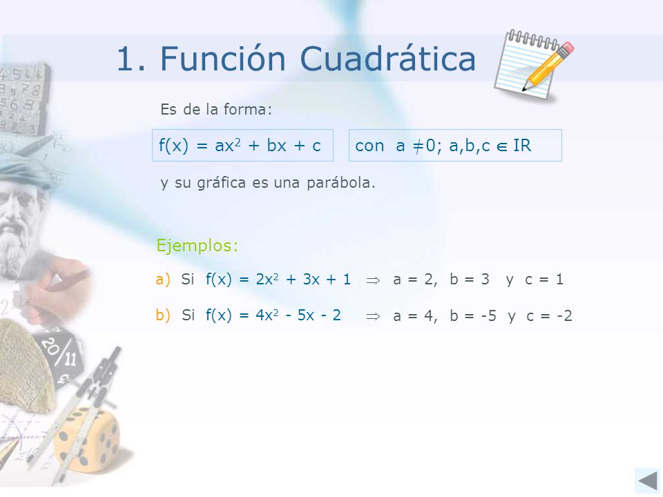 1. Función Cuadrática f(x) = ax2 + bx + c con a =0; a,b,c  IR