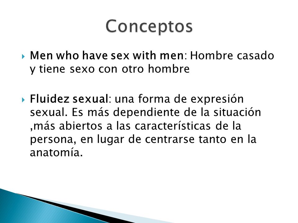 Conceptos Men who have sex with men: Hombre casado y tiene sexo con otro hombre.
