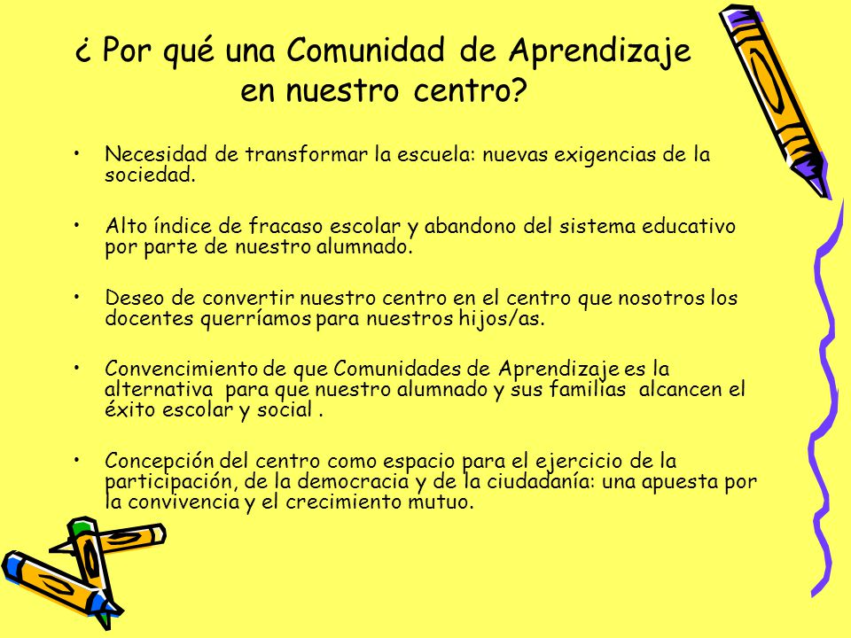 ¿ Por qué una Comunidad de Aprendizaje en nuestro centro