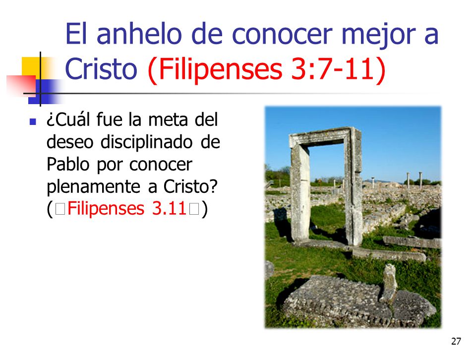 El anhelo de conocer mejor a Cristo (Filipenses 3:7-11)
