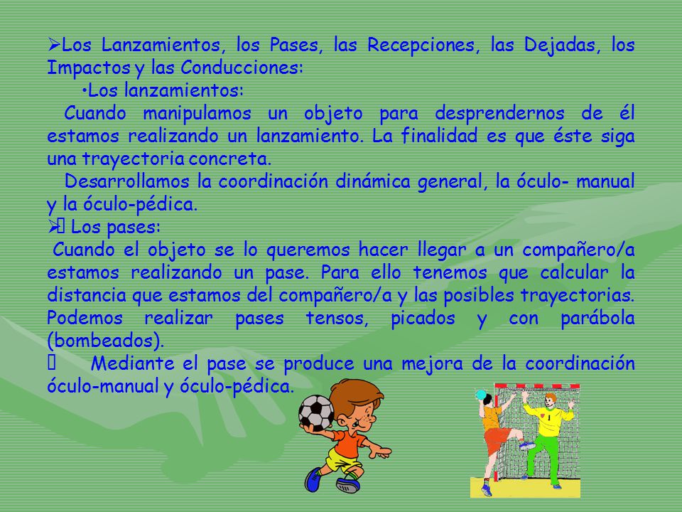 Los Lanzamientos, los Pases, las Recepciones, las Dejadas, los Impactos y las Conducciones: