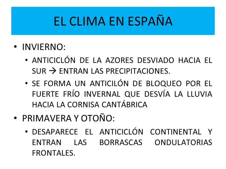 EL CLIMA EN ESPAÑA INVIERNO: PRIMAVERA Y OTOÑO:
