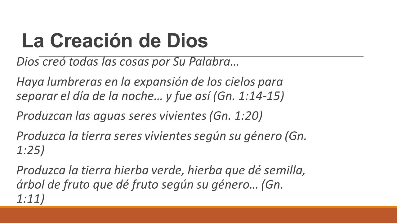 La Creación de Dios Dios creó todas las cosas por Su Palabra…