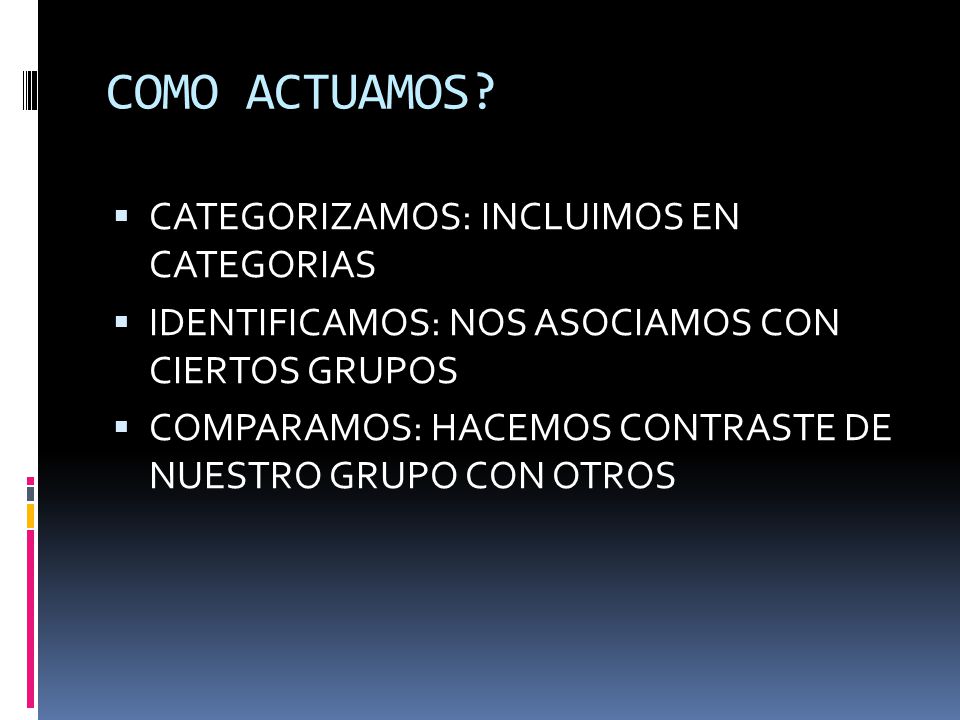 COMO ACTUAMOS CATEGORIZAMOS: INCLUIMOS EN CATEGORIAS