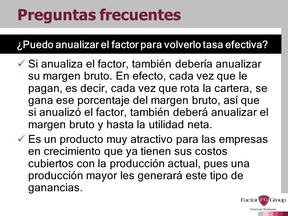 Preguntas frecuentes ¿Puedo anualizar el factor para volverlo tasa efectiva