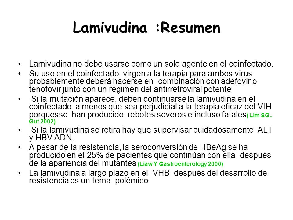 Lamivudina :Resumen Lamivudina no debe usarse como un solo agente en el coinfectado.
