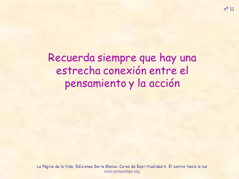 nº 11 Recuerda siempre que hay una estrecha conexión entre el pensamiento y la acción.