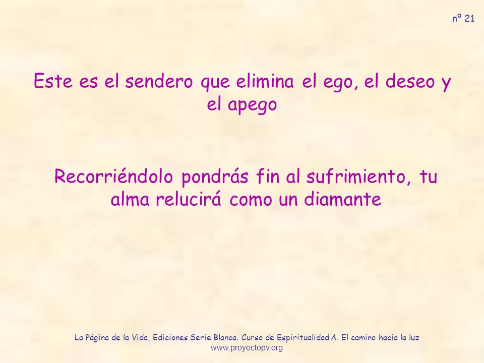 Este es el sendero que elimina el ego, el deseo y el apego