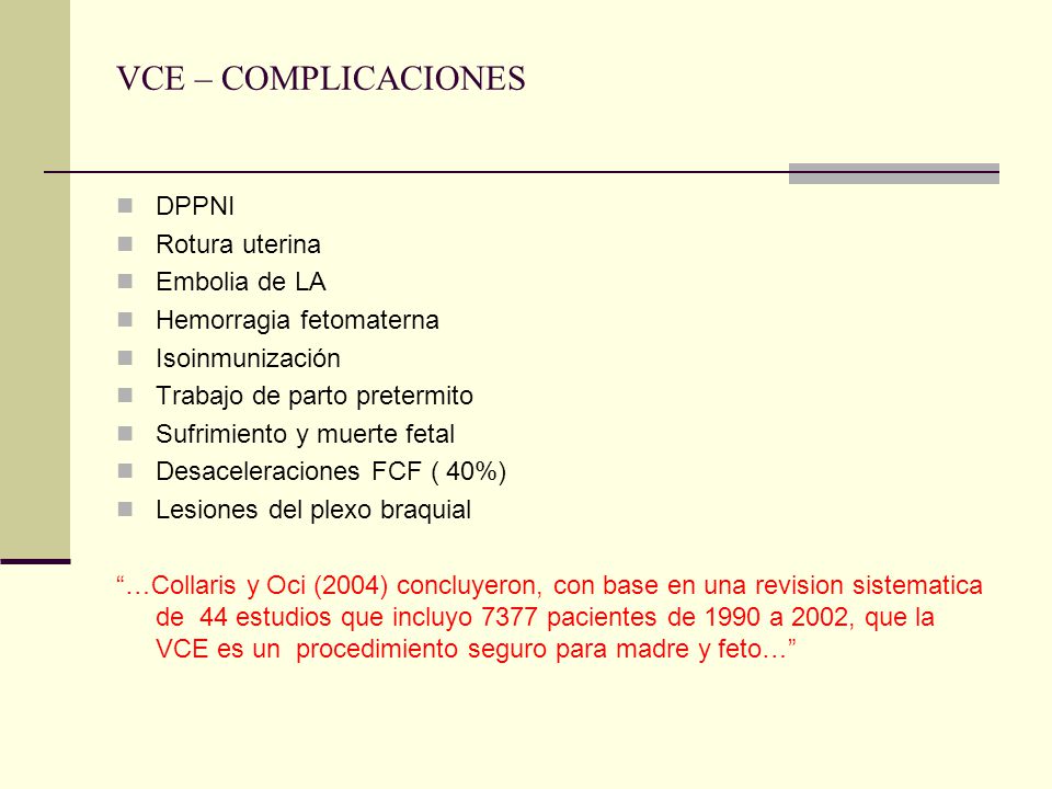 VCE – COMPLICACIONES DPPNI Rotura uterina Embolia de LA