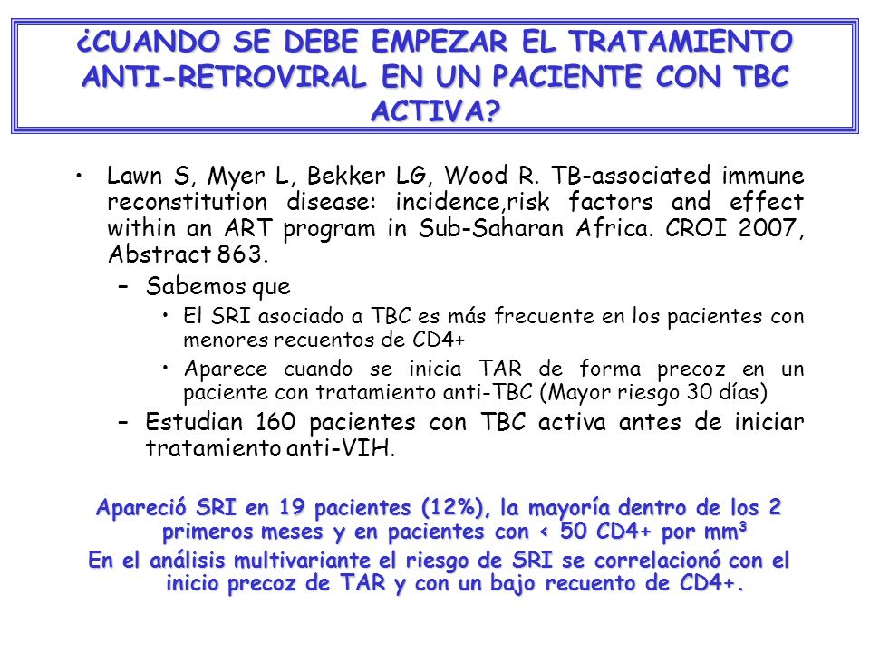 ¿CUANDO SE DEBE EMPEZAR EL TRATAMIENTO ANTI-RETROVIRAL EN UN PACIENTE CON TBC ACTIVA
