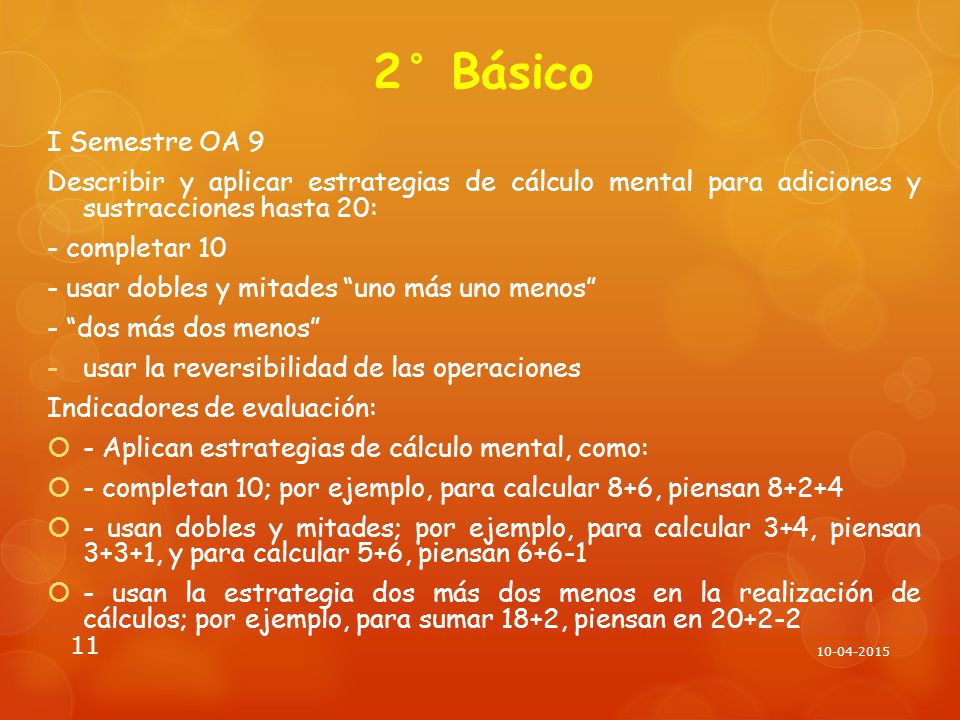 2° Básico I Semestre OA 9. Describir y aplicar estrategias de cálculo mental para adiciones y sustracciones hasta 20:
