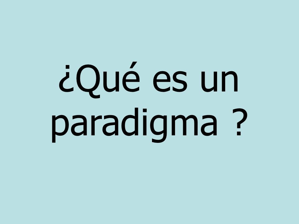 ¿Qué es un paradigma