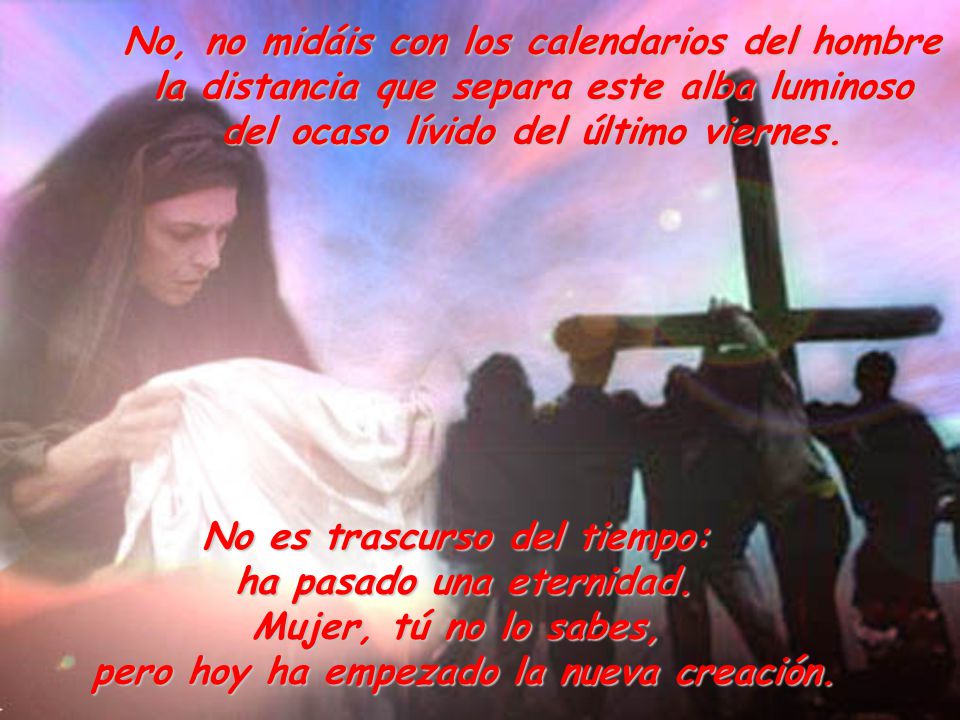 No, no midáis con los calendarios del hombre