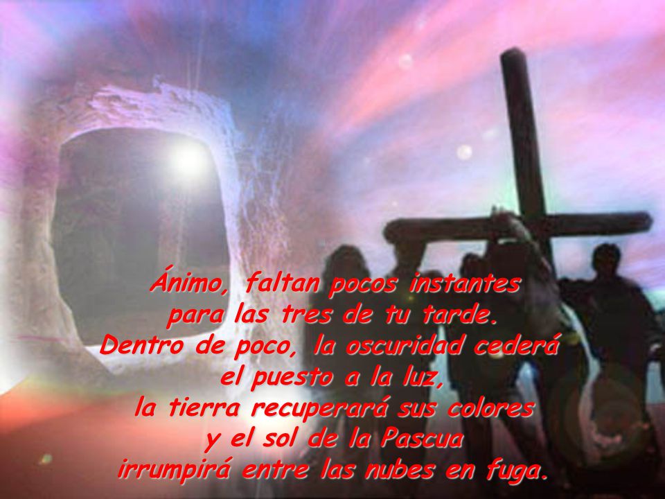 Ánimo, faltan pocos instantes para las tres de tu tarde.