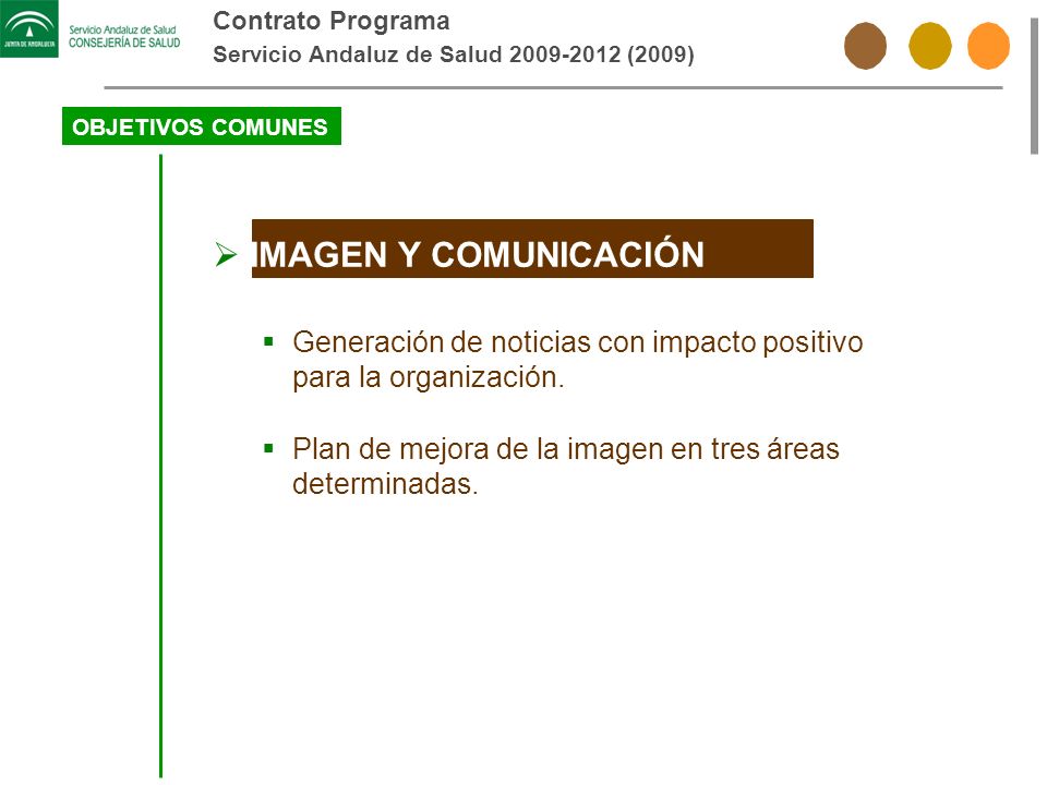 Contrato Programa Servicio Andaluz de Salud (2009) OBJETIVOS COMUNES. IMAGEN Y COMUNICACIÓN.