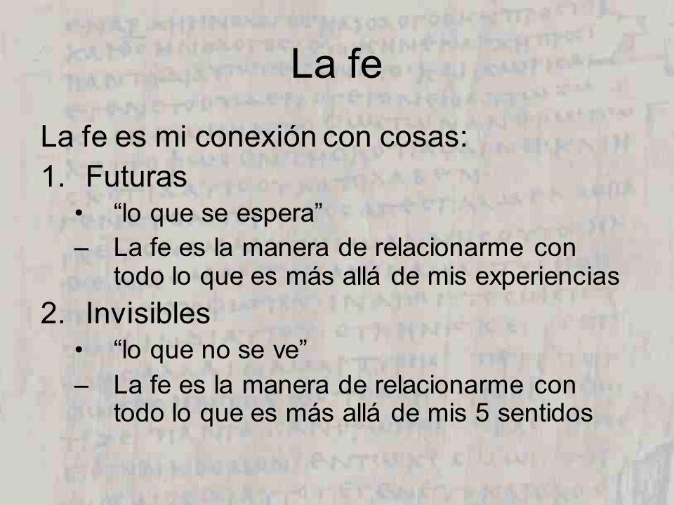 La fe La fe es mi conexión con cosas: Futuras Invisibles
