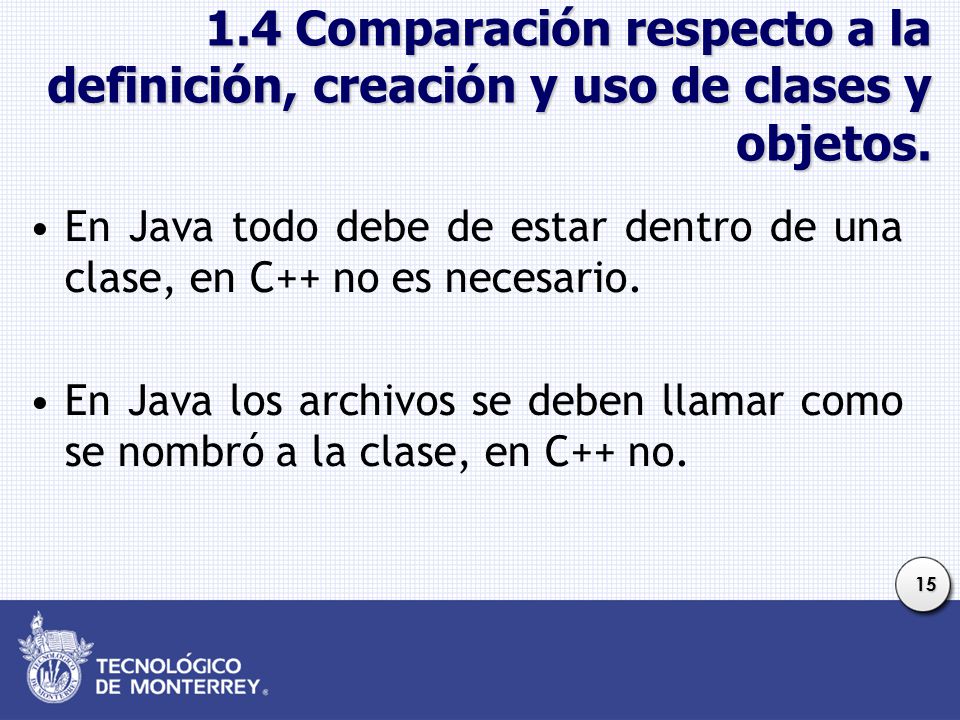 1.4 Comparación respecto a la definición, creación y uso de clases y objetos.