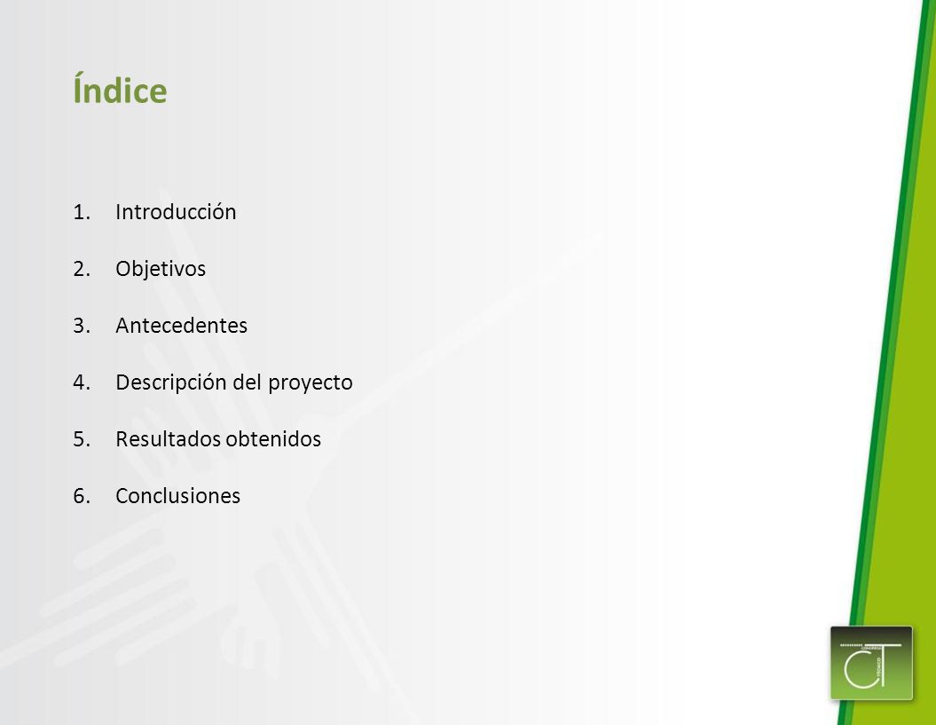 Índice Introducción Objetivos Antecedentes Descripción del proyecto